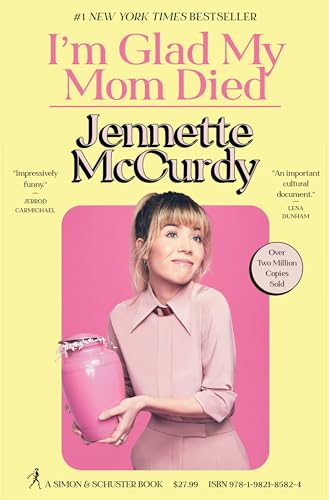 Capa do livro I'm Glad My Mom Died: Jennette McCurdy